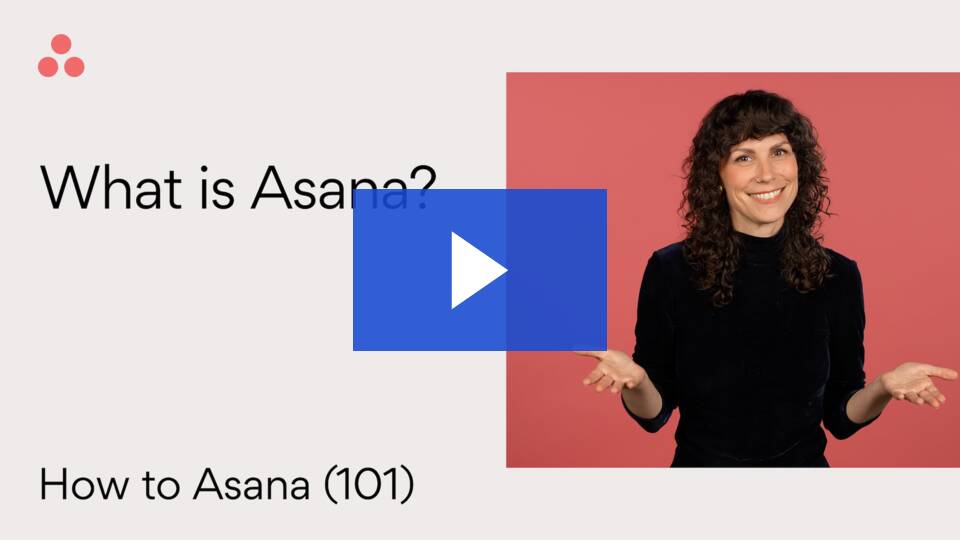 Link to watch video explaining what is Asana